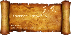 Fischner István névjegykártya